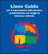 Copertina libro <b>Linee guida per il superamento delle barriere architettoniche nei luoghi di interesse culturale</b>