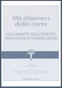 Copertina libro <b>Gli itinerari della carta: dall'Oriente all'Occidente</b>