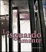 Copertina libro <b>Lo sguardo amante: opere di Carola Masini</b>