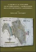 Copertina libro <b>La ricerca e le istituzioni tra interpretazione e valorizzazione della documentazione cartografica</b>