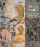 Copertina libro <b>L'icona murale di Santa Sabina all'Aventino</b>