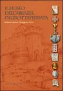 Copertina libro <b>Il Museo dell'Abbazia di Grottaferrata</b>