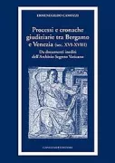 Copertina libro <b>Processi e cronache giudiziarie tra Bergamo e Venezia (sec. 16.-18.)</b>
