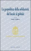 Copertina libro <b>La geopolitica della solidarietà: dal locale al globale</b>
