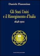 Copertina libro <b>Gli Stati Uniti e il Risorgimento d'Italia, 1848-1901</b>