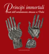 Copertina libro <b>Principi immortali: fasti dell'aristocrazia etrusca a Vulci</b>