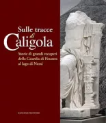 Copertina libro <b>Sulle tracce di Caligola: storie di grandi recuperi della Guardia di finanza al lago di Nemi</b>