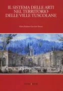 Copertina libro <b>Il sistema delle arti nel territorio delle ville tuscolane</b>