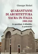 Copertina libro <b>Quarant'anni di architettura sacra in Italia, 1900-1940</b>