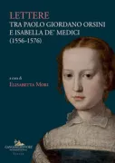 Copertina libro <b>Lettere tra Paolo Giordano Orsini e Isabella de' Medici (1556-1576)</b>