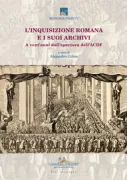 Copertina libro <b>L'inquisizione romana e i suoi archivi</b>