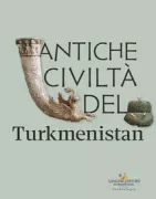 Copertina libro <b>Antiche civiltà del Turkmenistan</b>