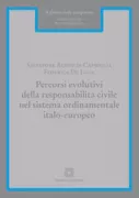 Copertina libro <b>Percorsi evolutivi della responsabilità civile nel sistema ordinamentale italo-europeo</b>