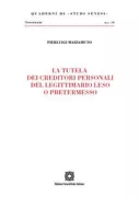 Copertina libro <b>La tutela dei creditori personali del legittimario leso o pretermesso</b>
