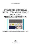 Copertina libro <b>I tratti del simbolismo nella legislazione penale di contrasto ai fenomeni corruttivi</b>