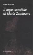 Copertina libro <b>Il logos sensibile di Maria Zambrano</b>