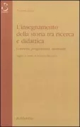 Copertina libro <b>L'insegnamento della storia tra ricerca e didattica</b>