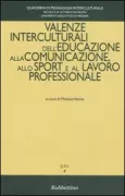 Copertina libro <b>Valenze interculturali dell'educazione alla comunicazione, allo sport e al lavoro professionale</b>