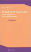 Copertina libro <b>La Sicilia vista dal cielo e altri brevi scritti per lo sviluppo civile</b>