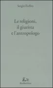 Copertina libro <b>Le religioni, il giurista e l'antropologo</b>