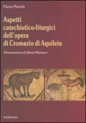 Copertina libro <b>Aspetti catechistico-liturgici dell'opera di Cromazio di Aquileia</b>