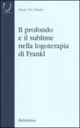 Copertina libro <b>Il profondo e il sublime nella logoterapia di Frankl</b>