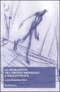 Copertina libro <b>Le migrazioni tra ordine imperiale e soggettivita</b>