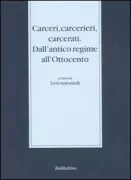 Copertina libro <b>Carceri, carcerieri, carcerati: dall'antico regime all'Ottocento</b>