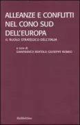 Copertina libro <b>Alleanze e conflitti nel cono sud dell'Europa: il ruolo strategico dell'Italia</b>