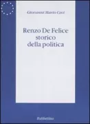 Copertina libro <b>Renzo De Felice storico della politica</b>