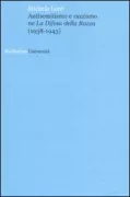 Copertina libro <b>Antisemitismo e razzismo ne La difesa della razza (1938-1943)</b>