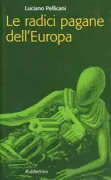 Copertina libro <b>Le radici pagane dell'Europa</b>
