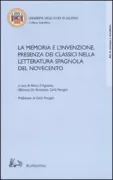 Copertina libro <b>La memoria e l'invenzione: presenza dei classici nella letteratura spagnola del Novecento</b>
