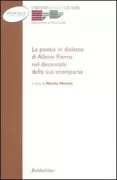 Copertina libro <b>La poesia in dialetto di Albino Pierro nel decennale della sua scomparsa</b>