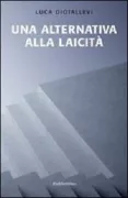 Copertina libro <b>Una alternativa alla laicità</b>
