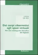 Copertina libro <b>Dai corpi cibernetici agli spazi virtuali</b>