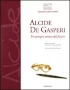 Copertina libro <b>Alcide De Gasperi: un europeo venuto dal futuro</b>