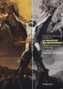 Copertina libro <b>La seduzione del monocromo: riflessioni contemporanee su Mattia Preti</b>