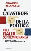 Copertina libro <b>La catastrofe della politica nell'Italia contemporanea</b>