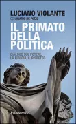 Copertina libro <b>Il primato della politica</b>