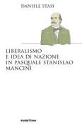 Copertina libro <b>Liberalismo e idea di nazione in Pasquale Stanislao Mancini</b>