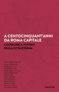 Copertina libro <b>A centocinquant'anni da Roma capitale</b>