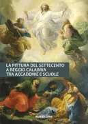 Copertina libro <b>La pittura del Settecento a Reggio Calabria tra accademie e scuole</b>