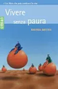 Copertina libro <b>Vivere senza paura<br></b>(titolo originale o altro titolo: <i>Fearless living</i>)