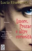 Copertina libro <b>Amore, Prozac e altre curiosità<br></b>(titolo originale o altro titolo: <i>Amor, curiosidad, Prozac y dudas</i>)