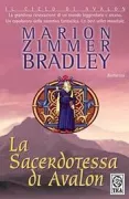 Copertina libro <b>La sacerdotessa di Avalon<br></b>(titolo originale o altro titolo: <i>Priestess of Avalon</i>)