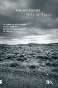 Copertina libro <b>Terra del fuoco<br></b>(titolo originale o altro titolo: <i>Tierra del fuego</i>)
