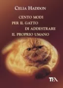 Copertina libro <b>Cento modi per il gatto di addestrare il proprio umano<br></b>(titolo originale o altro titolo: <i>One hundred ways for a cat to train its human</i>)