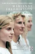 Copertina libro <b>Le figlie di Hanna<br></b>(titolo originale o altro titolo: <i>Anna, Hanna och Johanna</i>)