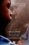 Copertina libro <b>Brutta|<br></b>(titolo originale o altro titolo: <i>Ugly</i>)